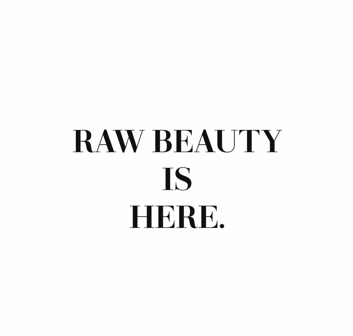 A graphic of the words Raw Beauty is Here. 